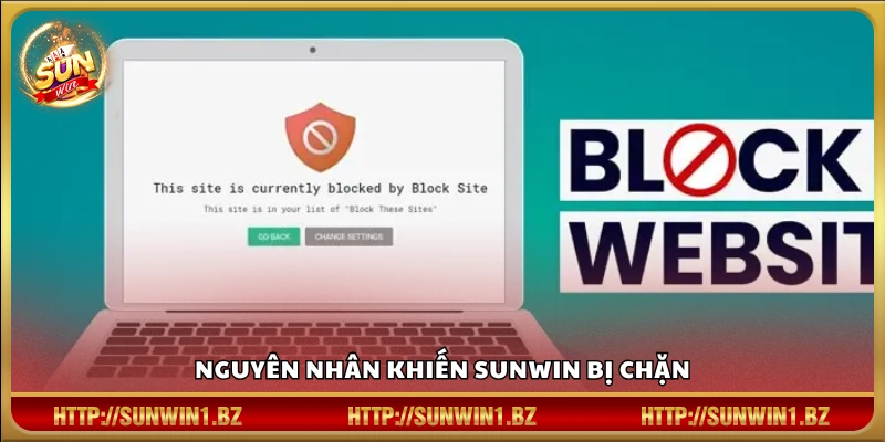 Các lý do phổ biến khiến Sunwin bị chặn 